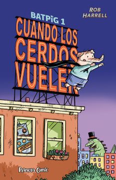 portada BATPIG 1 CUANDO LOS CERDOS VUELEN (in Spanish)