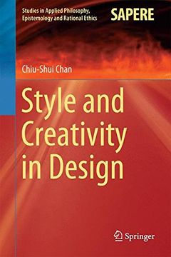 portada Style and Creativity in Design (Studies in Applied Philosophy, Epistemology and Rational Ethics)