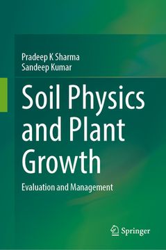 portada Soil Physical Environment and Plant Growth: Evaluation and Management