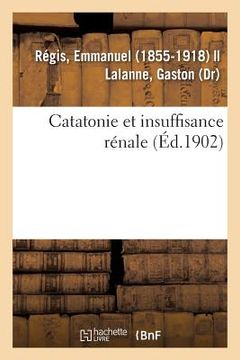 portada Catatonie Et Insuffisance Rénale (en Francés)