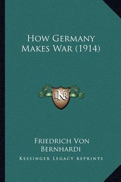 portada how germany makes war (1914) (in English)