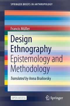 portada Design Ethnography: Epistemology and Methodology (Springerbriefs in Anthropology) (en Inglés)