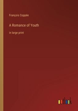 portada A Romance of Youth: in large print (in English)
