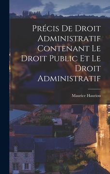 portada Précis De Droit Administratif Contenant Le Droit Public Et Le Droit Administratif (in French)