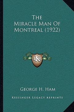 portada the miracle man of montreal (1922) (in English)