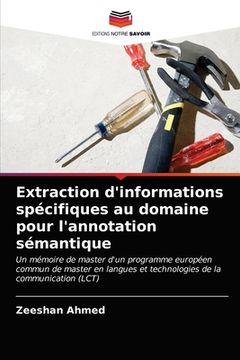 portada Extraction d'informations spécifiques au domaine pour l'annotation sémantique (in French)