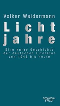 portada Lichtjahre. Eine Kurze Geschichte der Deutschen Literatur von 1945 bis Heute. (in German)