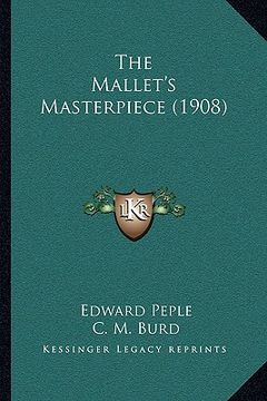 portada the mallet's masterpiece (1908) (en Inglés)