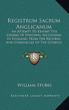 portada registrum sacrum anglicanum: an attempt to exhibit the course of episcopal succession in england, from the records and chronicles of the church (18 (en Inglés)