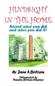 portada hindsight in the home: record what you did and when you did it (in English)