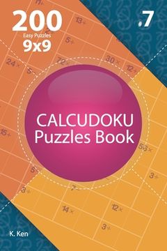 portada Calcudoku - 200 Easy Puzzles 9x9 (Volume 7) (en Inglés)