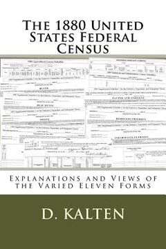 portada The 1880 United States Federal Census: Explanations and Views of the Varied Eleven Forms (en Inglés)