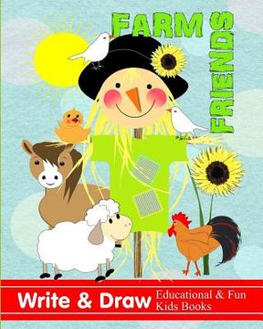 portada Farm Friends: Write & Draw Educational & Fun Kids Books (en Inglés)