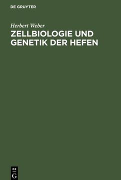 portada Zellbiologie und Genetik der Hefen: Methoden und Arbeitstechniken (en Alemán)
