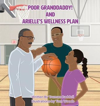 portada Poor Granddaddy! And Arielle's Welness Plan (en Inglés)