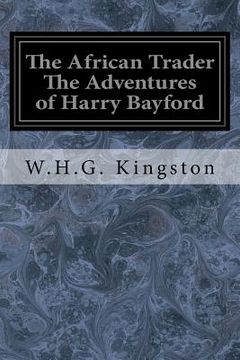 portada The African Trader The Adventures of Harry Bayford (en Inglés)