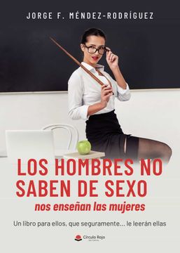 portada Los Hombres no Saben de Sexo, nos Enseñan las Mujeres (in Spanish)