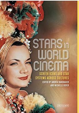 portada Stars in World Cinema: Screen Icons and Star Systems Across Cultures (Tauris World Cinema Series) (en Inglés)