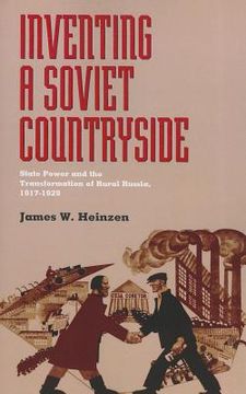 portada inventing a soviet countryside: state power and the transformation of rural russia, 1917-1929 (in English)
