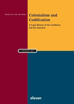 portada Colonialism and Codification: A Legal History of the Caribbean and the Americas Volume 47 (en Inglés)