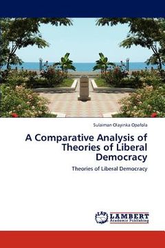 portada a comparative analysis of theories of liberal democracy (en Inglés)
