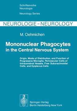 portada mononuclear phagocytes in the central nervous system: origin, mode of distribution, and function of progressive microglia, perivascular cells of intra (en Inglés)
