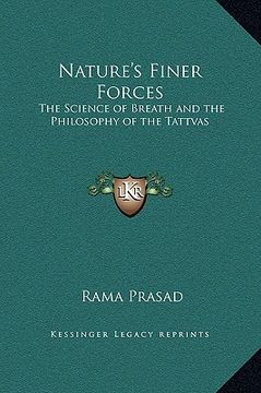 portada nature's finer forces: the science of breath and the philosophy of the tattvas (en Inglés)