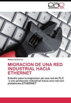 portada Migración de una red industrial hacia Ethernet: Estudio para la migracion de una red de PLC's con protocolo industrial hacia una red con plataforma Ethernet