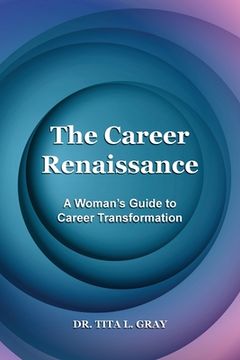 portada The Career Renaissance: A Woman's Guide to Career Transformation (in English)