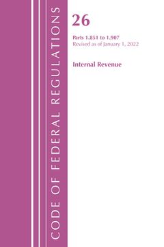 portada Code of Federal Regulations, Title 26 Internal Revenue 1.851-1.907, Revised as of April 1, 2021 (en Inglés)