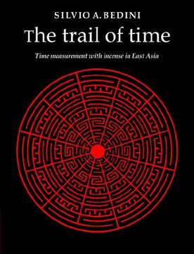 portada The Trail of Time: Time Measurement With Incense in East Asia (en Inglés)