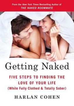 portada getting naked: five steps to finding the love of your life (while fully clothed & totally sober) (en Inglés)