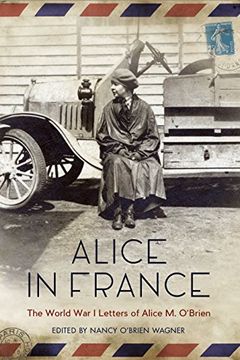 portada Alice in France: The World War I Letters of Alice M. O'Brien (en Inglés)