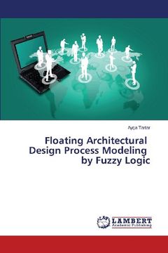 portada Floating Architectural    Design Process Modeling    by Fuzzy Logic