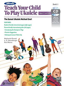 portada Alfred's Teach Your Child to Play Ukulele, Bk 1: The Easiest Ukulele Method Ever!, Book & CD