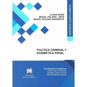 portada COLECCIÓN DE FILOSOFIA Y DERECHO: 7 POLITICA CRIMINAL Y DOGMATICA PENAL # 7 (in Spanish)