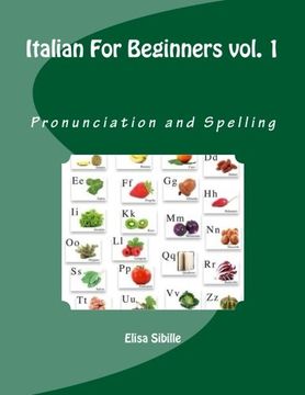 portada Italian For Beginners: Pronunciation and Spelling: Volume 1