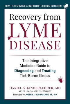 portada Recovery from Lyme Disease: The Integrative Medicine Guide to Diagnosing and Treating Tick-Borne Illness (in English)