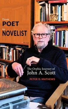 portada From Poet to Novelist: The Orphic Journey of John A. Scott (en Inglés)