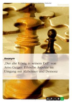 portada "Der alte König in seinem Exil" von Arno Geiger: Ethische Aspekte im Umgang mit Alzheimer und Demenz (en Alemán)