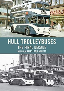portada Hull Trolleybuses: The Final Decade (en Inglés)