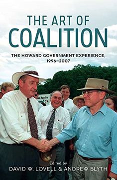 portada The Art of Coalition: The Howard Government Experience, 1996-2007 (en Inglés)
