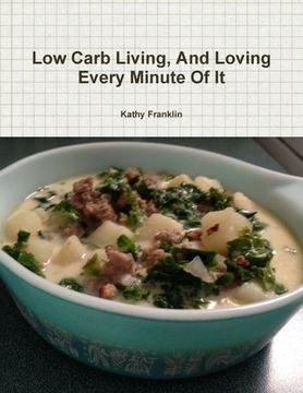 portada Low Carb Living and Loving Every Minute Of It (en Inglés)