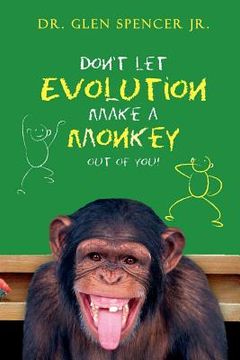 portada don't let evolution make a monkey out of you (en Inglés)