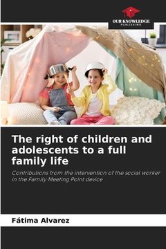 portada The right of children and adolescents to a full family life (en Inglés)