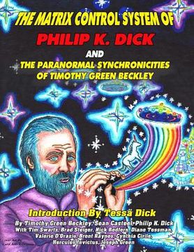 portada The Matrix Control System of Philip K. Dick And The Paranormal Synchronicities o (en Inglés)