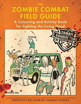 portada The Zombie Combat Field Guide: A Colouring and Activity Book for Fighting the Living Dead (en Inglés)