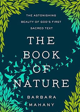 portada The Book of Nature: The Astonishing Beauty of God’S First Sacred Text (en Inglés)