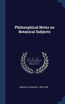 portada Philosophical Notes on Botanical Subjects