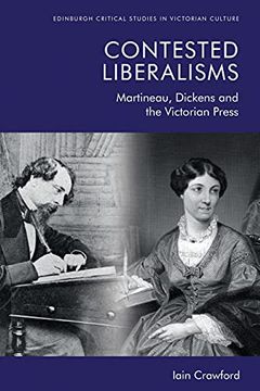 portada Contested Liberalisms: Martineau, Dickens and the Victorian Press (Edinburgh Critical Studies in Victorian Culture) (en Inglés)